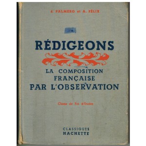 LIVRE SCOLAIRE - REDIGEONS - LA COMPOSITION FRANCAISE PAR L'OBSERVATION