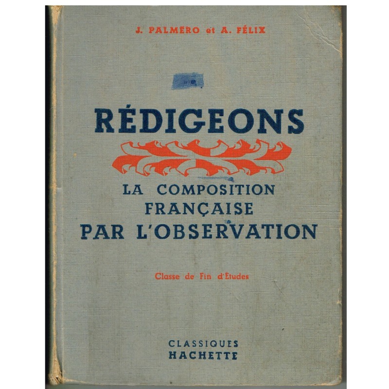 LIVRE SCOLAIRE - REDIGEONS - LA COMPOSITION FRANCAISE PAR L'OBSERVATION