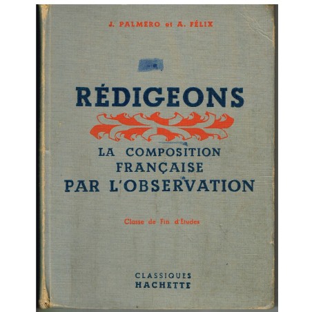 LIVRE SCOLAIRE - REDIGEONS - LA COMPOSITION FRANCAISE PAR L'OBSERVATION