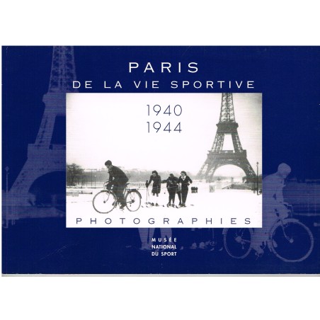 LIVRE PARIS DE LA VIE SPORTIVE 1940 - 1944