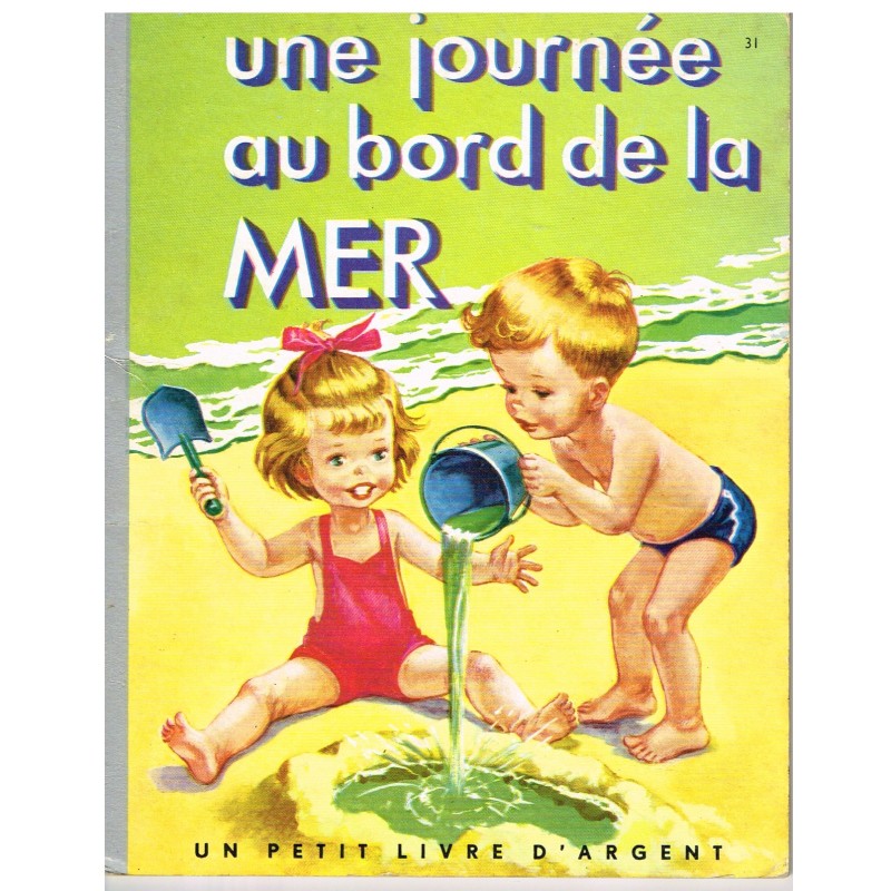 LIVRE - UNE  JOURNEE AU BORD DE LA MER - UN PETIT LIVRE D'ARGENT N°31