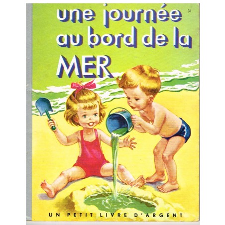 LIVRE - UNE  JOURNEE AU BORD DE LA MER - UN PETIT LIVRE D'ARGENT N°31