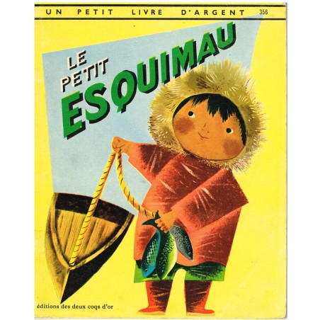 UN PETIT LIVRE D'ARGENT -  LE PETIT ESQUIMAU N° 356