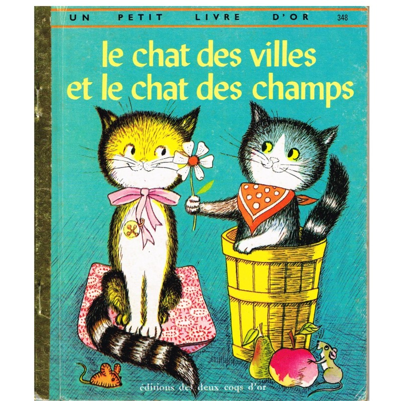 UN PETIT LIVRE D'OR - LE CHAT DES VILLES ET LE CHAT DES CHAMPS