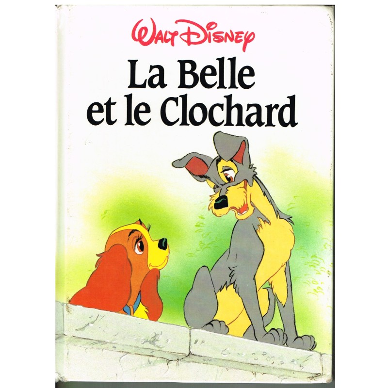 LIVRE LA BELLE ET LE CLOCHARD WALT DISNEY FRANCE LOISIRS