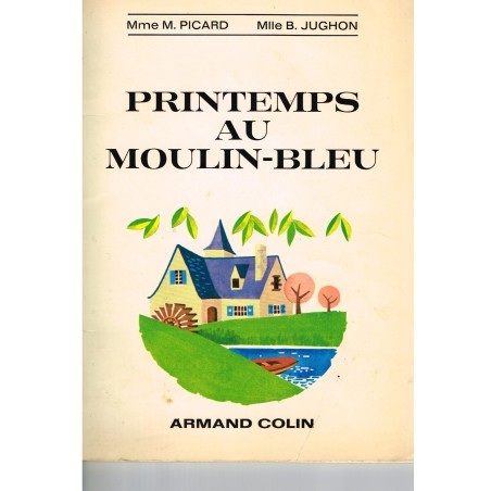 LIVRE DE LECTURE PRINTEMPS AU MOULIN BLEU