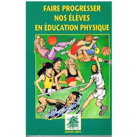 LIVRE DE SPORT : FAIRE PROGRESSER NOS ELEVES EN EDUCATION PHYSIQUE