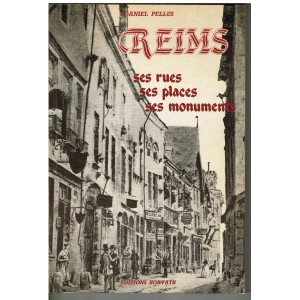 LIVRE REIMS - SES RUES SES PLACES SES MONUMENTS