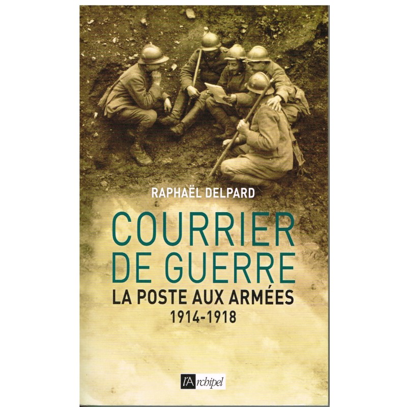 LIVRE COURRIER DE GUERRE  LA POSTE AUX ARMEES