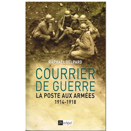 LIVRE COURRIER DE GUERRE  LA POSTE AUX ARMEES