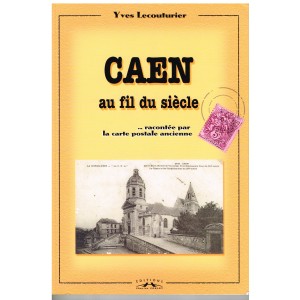 LIVRE - CAEN AU FIL DU SIECLE
