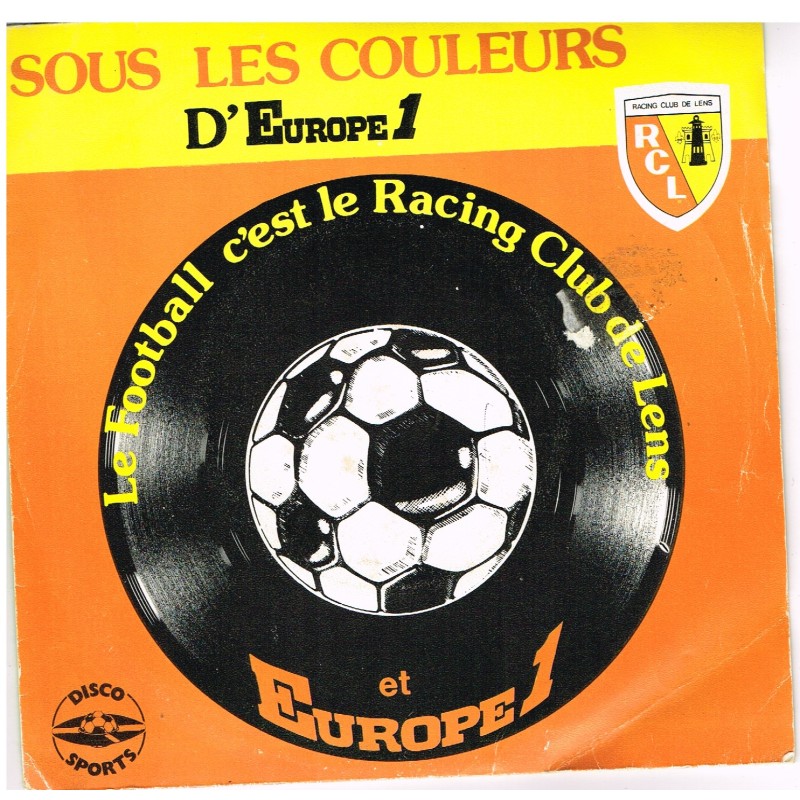 DISQUE 45 TOURS 17 cm  LES SUPPORTERS DE LENS SOUS LES COULEURS D'EUROPE 1