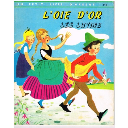 UN PETIT LIVRE D'ARGENT - L OIE  D'OR - LES LUTINS
