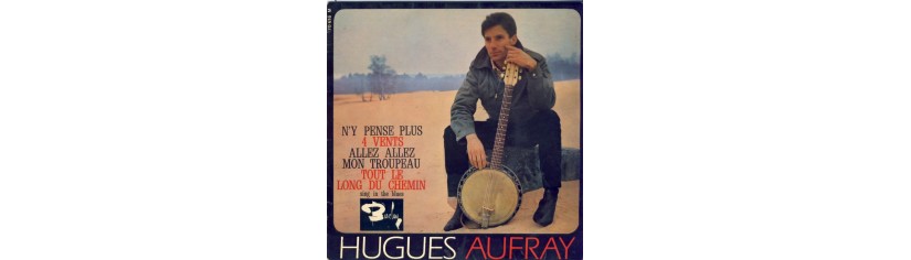 DISQUES 45 TOURS AUFRAY HUGUES